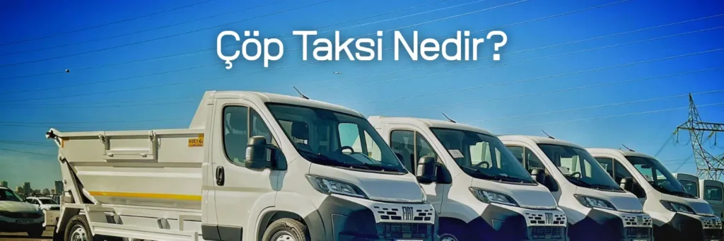 Çöp Taksi Nedir?
